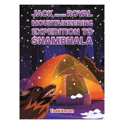 "Jack and the Royal Mountaineering Expedition to Shambhala" - "" ("Bacon Todd")