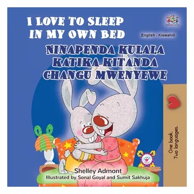 "I Love to Sleep in My Own Bed (English Swahili Bilingual Children's Book)" - "" ("Admont Shelle