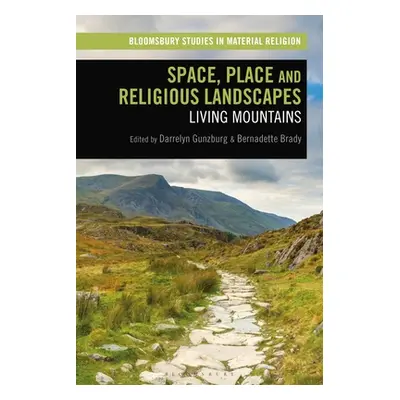 "Space, Place and Religious Landscapes: Living Mountains" - "" ("Gunzburg Darrelyn")