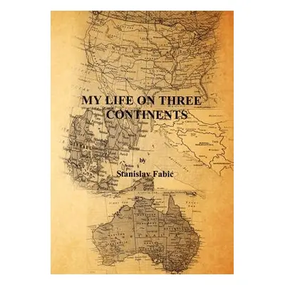 "My Life on Three Continents" - "" ("Fabic Stanislav")