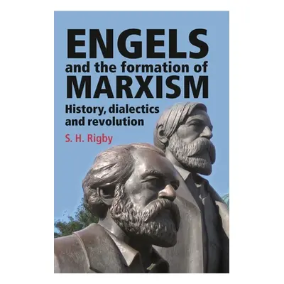 "Engels and the Formation of Marxism" - "" ("Rigby S. H.")