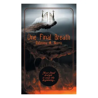 "One Final Breath" - "" ("Norris Rebecca M.")