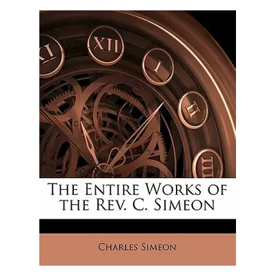 "The Entire Works of the Rev. C. Simeon Volume 17" - "" ("Simeon Charles")