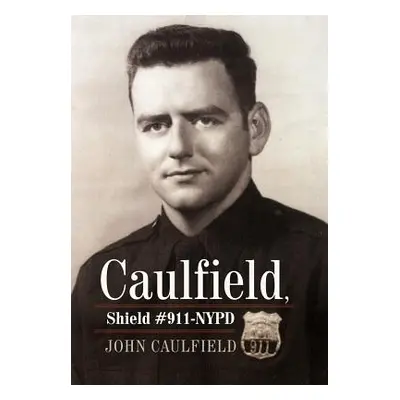 "Caulfield, Shield #911-NYPD" - "" ("Caulfield John")