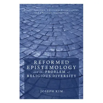 "Reformed Epistemology and the Problem of Religious Diversity" - "" ("Kim Joseph")