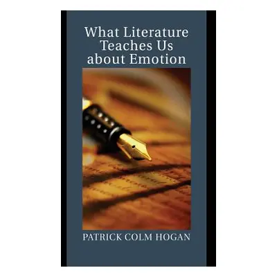 "What Literature Teaches Us about Emotion" - "" ("Hogan Patrick Colm")