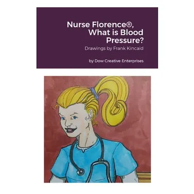 "Nurse Florence(R), What is Blood Pressure?" - "" ("Dow Michael")