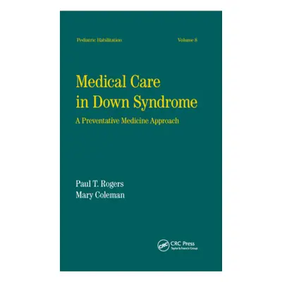 "Medical Care in Down Syndrome: A Preventive Medicine Approach" - "" ("Rogers Paul")