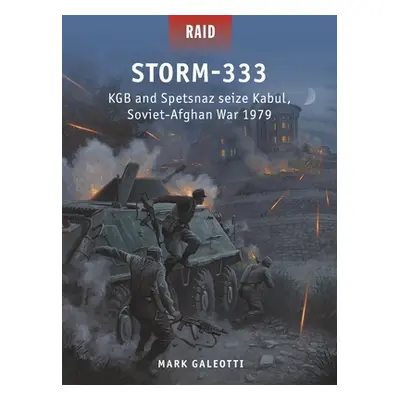 "Storm-333: KGB and Spetsnaz Seize Kabul, Soviet-Afghan War 1979" - "" ("Galeotti Mark")