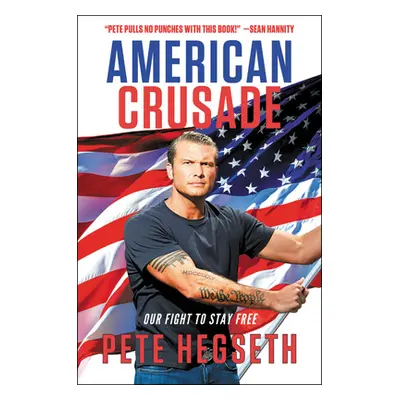 "American Crusade: Our Fight to Stay Free" - "" ("Hegseth Pete")