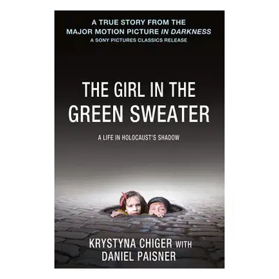 "The Girl in the Green Sweater: A Life in Holocaust's Shadow" - "" ("Chiger Krystyna")