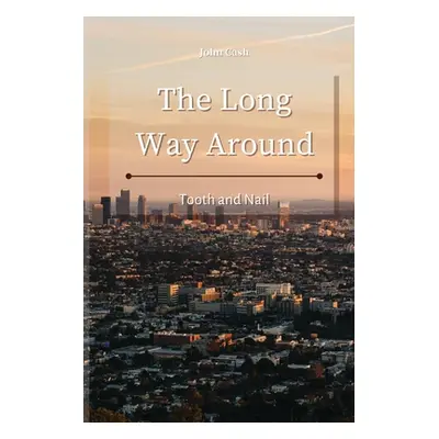 "The Long Way Around: Tooth and Nail" - "" ("Cash John")