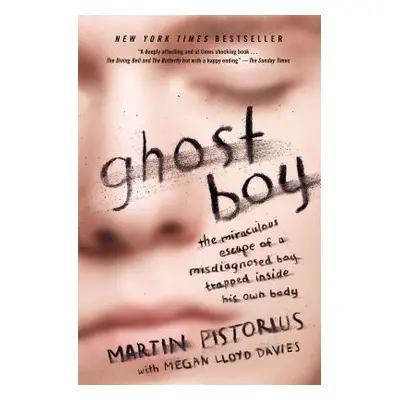 "Ghost Boy: The Miraculous Escape of a Misdiagnosed Boy Trapped Inside His Own Body" - "" ("Pist