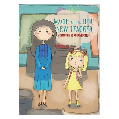 "Macie Meets Her New Teacher" - "" ("Chambers Jennifer R.")