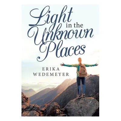 "Light in the Unknown Places" - "" ("Wedemeyer Erika")