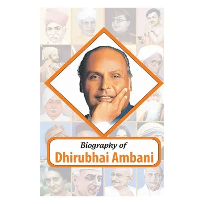 "Biography of Dhirubhai Ambani" - "" ("Rph Editorial Board")