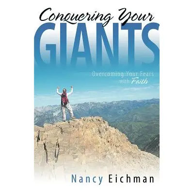 "Conquering Your Giants" - "" ("Eichman Nancy")