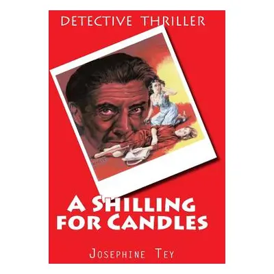 "A Shilling for Candles" - "" ("Tey Josephine")