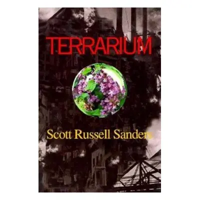 "Terrarium" - "" ("Sanders Scott Russell")