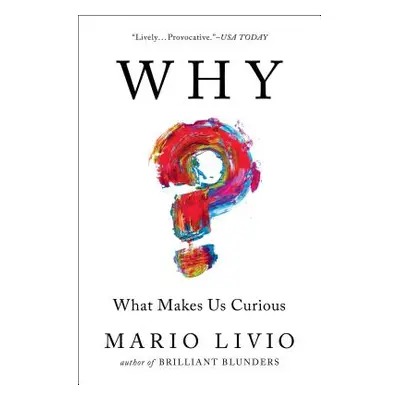 "Why?: What Makes Us Curious" - "" ("Livio Mario")