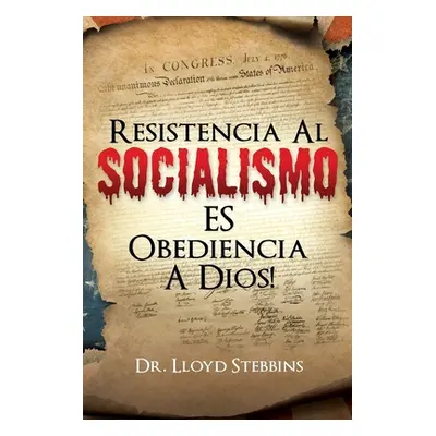 "Resistencia Al Socialismo Es Obediencia a Dios!" - "" ("Stebbins Lloyd H.")