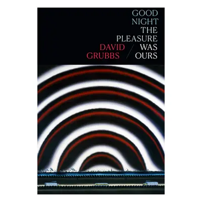 "Good night the pleasure was ours" - "" ("Grubbs David")