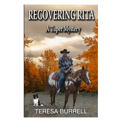 "Recovering Rita: A Tuper Mystery" - "" ("Burrell Teresa")