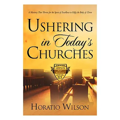 "Ushering in Today's Churches" - "" ("Wilson Horatio")