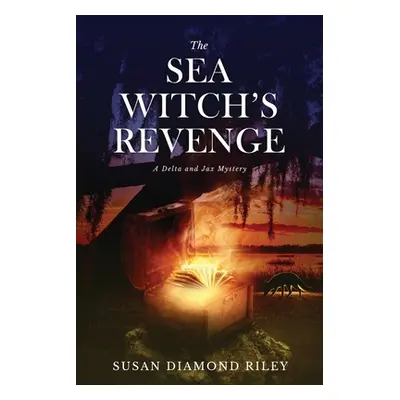 "The Sea Witch's Revenge: A Delta & Jax Mystery" - "" ("Riley Susan Diamond")