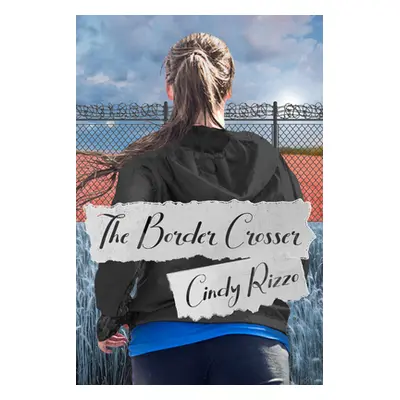 "Border Crosser" - "" ("Rizzo Cindy")