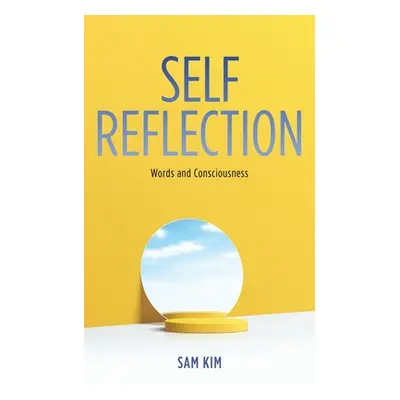 "Self Reflection: Words and Consciousness" - "" ("Kim Sam")