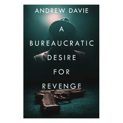 "A Bureaucratic Desire For Revenge" - "" ("Davie Andrew")