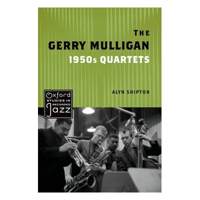 "The Gerry Mulligan 1950s Quartets" - "" ("Shipton Alyn")