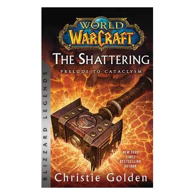 "World of Warcraft: The Shattering - Prelude to Cataclysm: Blizzard Legends" - "" ("Golden Chris