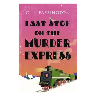 Last Stop on the Murder Express (Farrington C J)