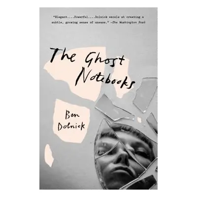 "The Ghost Notebooks" - "" ("Dolnick Ben")