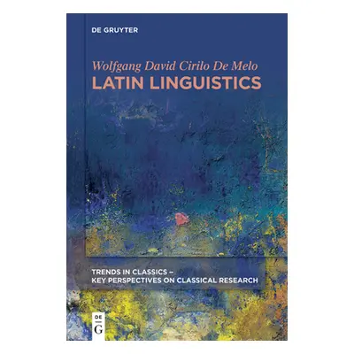 "Latin Linguistics: An Introduction" - "" ("de Melo Wolfgang David Cirilo")