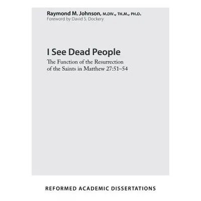 "I See Dead People: The Function of the Resurrection of the Saints in Matthew 27:51-54" - "" ("J