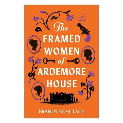 "The Framed Women of Ardemore House" - "" ("Schillace Brandy")