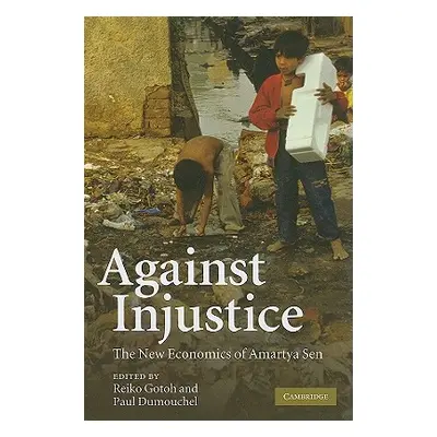 "Against Injustice: The New Economics of Amartya Sen" - "" ("Gotoh Reiko")