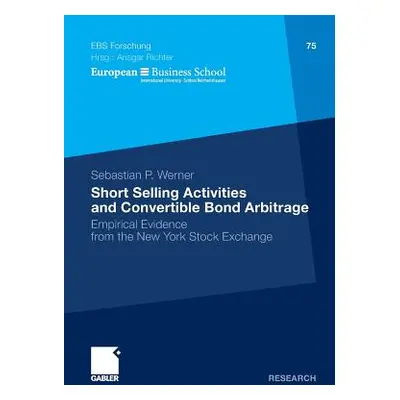 "Short Selling Activities and Convertible Bond Arbitrage: Empirical Evidence from the New York S