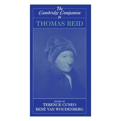 "The Cambridge Companion to Thomas Reid" - "" ("Cuneo Terence")