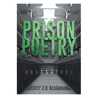 "Prison Poetry" - "" ("Keighran Scott T. K.")