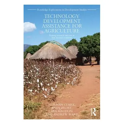 "Technology Development Assistance for Agriculture: Putting research into use in low income coun