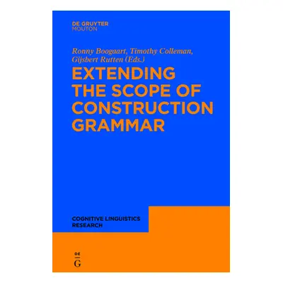 "Extending the Scope of Construction Grammar" - "" ("Boogaart Ronny")