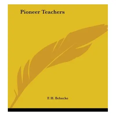 "Pioneer Teachers" - "" ("Behncke F. H.")