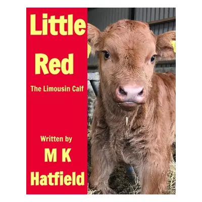 "Little Red: The Limousin Calf" - "" ("Hatfield M. K.")