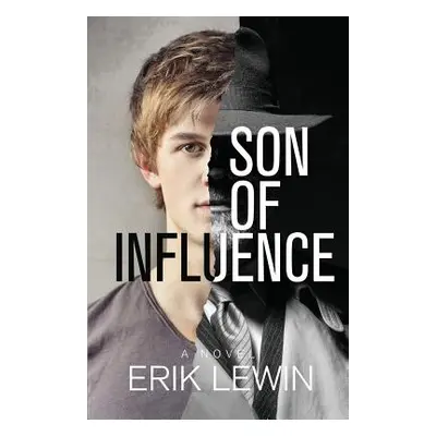 "Son of Influence" - "" ("Lewin Erik")