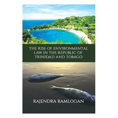 "Developing Environmental Law and Policy in the Republic of Trinidad and Tobago" - "" ("Ramlogan