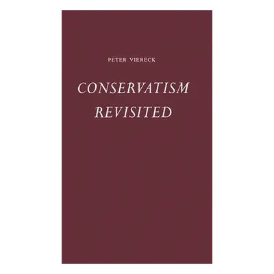 "Conservatism Revisited." - "" ("Viereck Peter Robert Edwin")